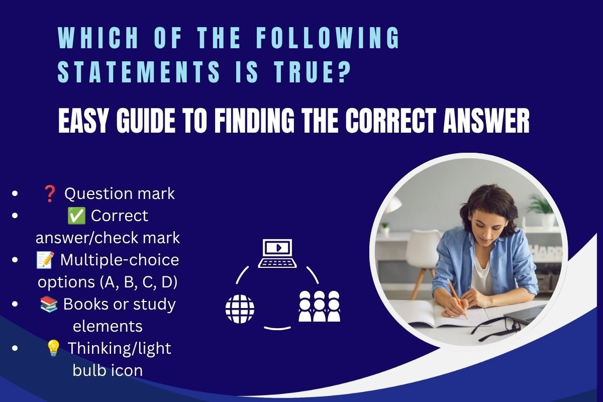 which of the following statements is true?